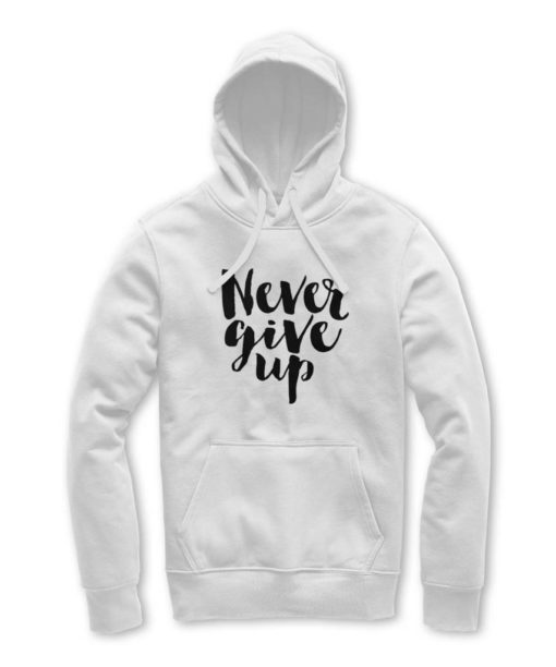 Never give up-Unisex Hoodie